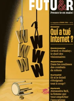 FUTUR n°51 : Qui a tué Internet ?