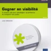 Gagner en visibilité - 9 actions clés pour développer sa présence et conquérir son public