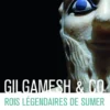 Gilgamesh & Co - Rois légendaires de Sumer