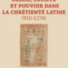 Église, société et pouvoir dans la chrétienté latine (910-1274)