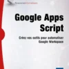 Google Apps Script - Créez vos outils pour automatiser Google Workspace