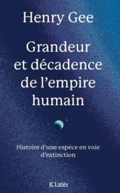 Grandeur et décadence de l'empire humain