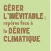 Gérer l'inévitable : repères face à la dérive climatique