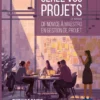 Gérez vos projets (3ème édition) - De novice à maestro en gestion de projet