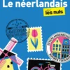 Guide de conversation - Le néerlandais pour les Nuls, 3e éd