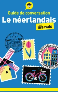 Guide de conversation - Le néerlandais pour les Nuls, 3e éd