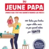 Guide de survie du jeune papa (édition 10 ans)
