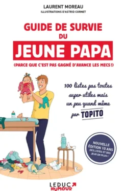 Guide de survie du jeune papa (édition 10 ans)