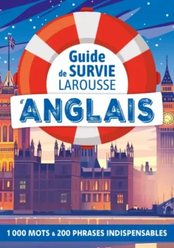 Guide de survie LAROUSSE d'Anglais