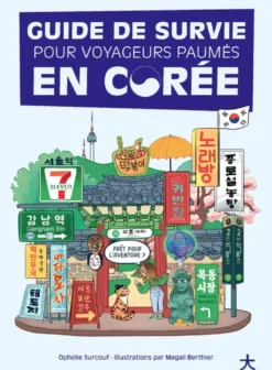 Guide de survie pour voyageurs paumés en Corée