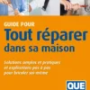Guide pour tout réparer dans sa maison