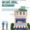 Guide pratique pour ouvrir, gérer et céder un café, hôtel, restaurant
