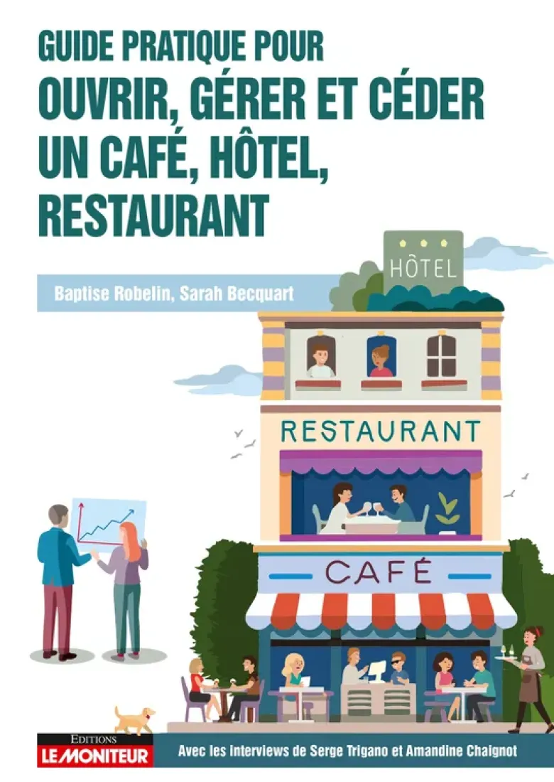 Guide pratique pour ouvrir, gérer et céder un café, hôtel, restaurant