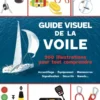 Guide visuel de la voile - 300 illustrations pour tout comprendre