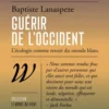 Guérir de l'Occident - L'écologie comme retrait du monde bla