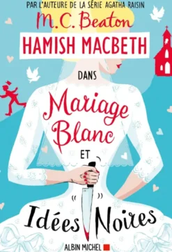 Hamish Macbeth 23 - Mariage blanc et idées noires