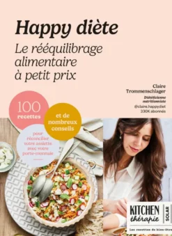 Happy diète - Le rééquilibrage alimentaire à petit prix - 100 recettes et de nombreux conseils pour réconcilier votre assiette avec votre porte-monnaie