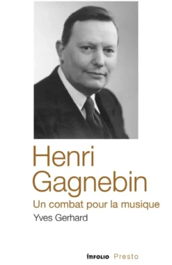 Henri Gagnebin, un combat pour la musique