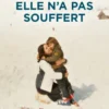 Heureusement, elle n'a pas souffert