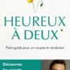 Heureux à deux - Petit guide pour un couple en évolution