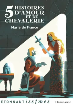 5 Histoires d'amour et de chevalerie