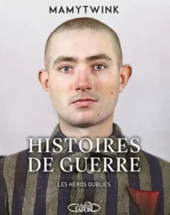Histoires de guerre - Les Héros oubliés