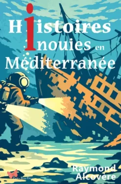 Histoires inouïes en Méditerranée