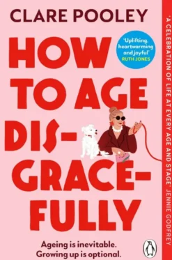 How to Age Disgracefully