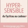 Hypersensible, du fardeau au cadeau