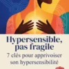 Hypersensible, pas fragile