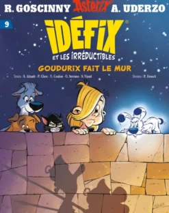 Idéfix et les Irréductibles Tome 9 - Goudurix fait le mur