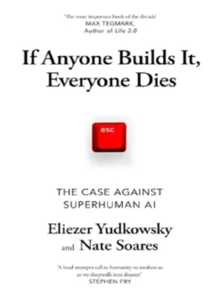 If Anyone Builds It, Everyone Dies