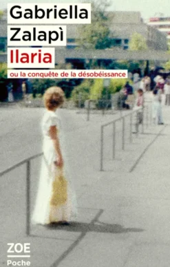 Ilaria ou la conquête de la désobéissance