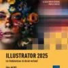 Illustrator 2025 - Les fondamentaux du dessin vectoriel