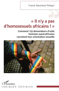 « Il n’y a pas d’homosexuels africains ! »