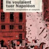 Ils voulaient tuer Napoléon