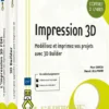 Impression 3D - Coffret de 2 livres : Modélisez et imprimez vos projets avec 3D Builder
