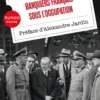 Industriels et banquiers français sous l'Occupation