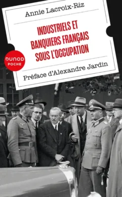 Industriels et banquiers français sous l'Occupation