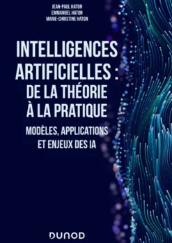 Intelligences artificielles : de la théorie à la pratique