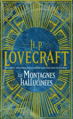 Intégrale H.P. Lovecraft, T2 : Les Montagnes hallucinées