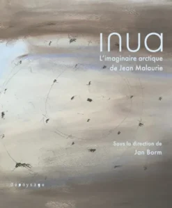 Inua - L'imaginaire arctique de Jean Malaurie