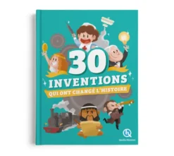 30 inventions qui ont changé l'histoire