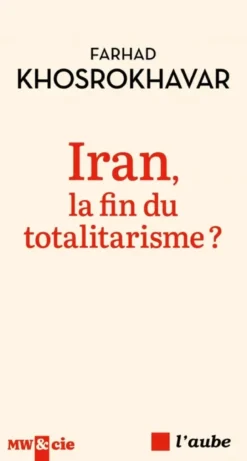 Iran, la fin du totalitarisme ?