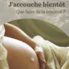 J'accouche bientôt