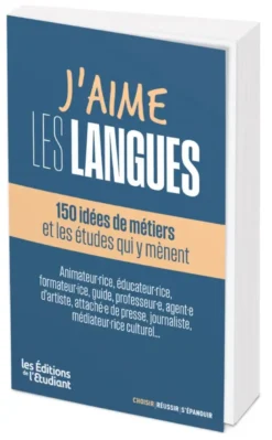 J'aime les langues : 80 idées de métiers et les études qui y mènent