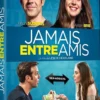 Jamais entre amis