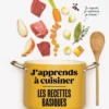 J'apprends à cuisiner - Les recettes basiques