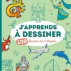 J’apprends à dessiner - 100 dessins en 4 étapes