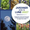 Jardiner avec la Lune 2027